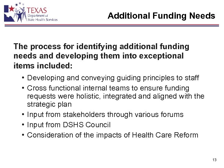 Additional Funding Needs The process for identifying additional funding needs and developing them into