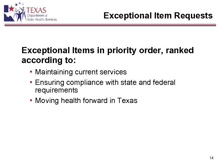 Exceptional Item Requests Exceptional Items in priority order, ranked according to: • Maintaining current