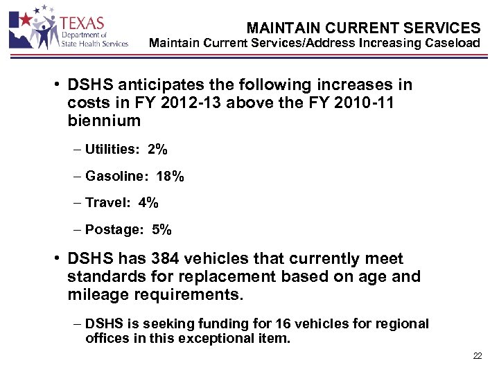 MAINTAIN CURRENT SERVICES Maintain Current Services/Address Increasing Caseload • DSHS anticipates the following increases