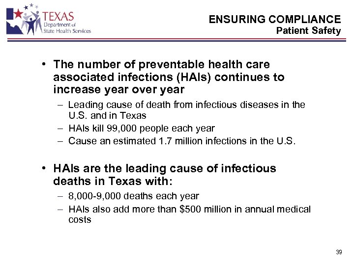 ENSURING COMPLIANCE Patient Safety • The number of preventable health care associated infections (HAIs)