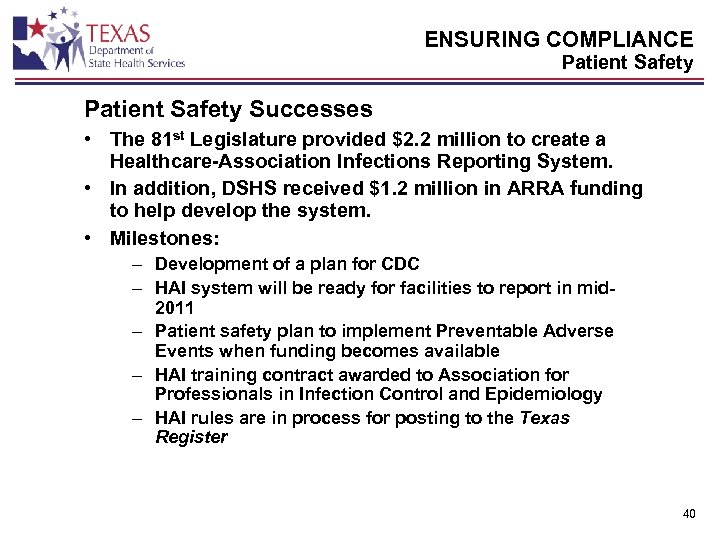 ENSURING COMPLIANCE Patient Safety Successes • The 81 st Legislature provided $2. 2 million