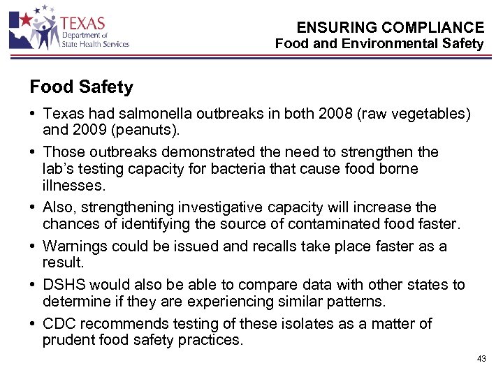 ENSURING COMPLIANCE Food and Environmental Safety Food Safety • Texas had salmonella outbreaks in