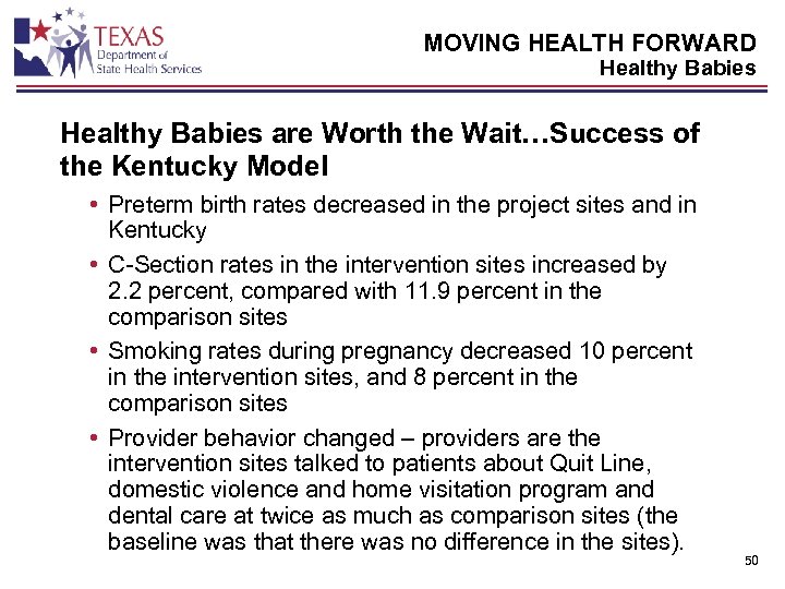 MOVING HEALTH FORWARD Healthy Babies are Worth the Wait…Success of the Kentucky Model •