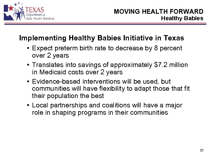 MOVING HEALTH FORWARD Healthy Babies Implementing Healthy Babies Initiative in Texas • Expect preterm