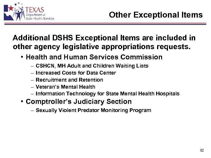 Other Exceptional Items Additional DSHS Exceptional Items are included in other agency legislative appropriations
