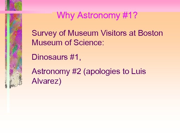 Why Astronomy #1? Survey of Museum Visitors at Boston Museum of Science: Dinosaurs #1,