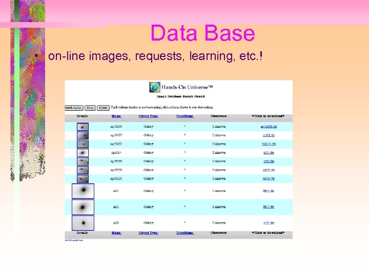 Data Base • on-line images, requests, learning, etc. ! 