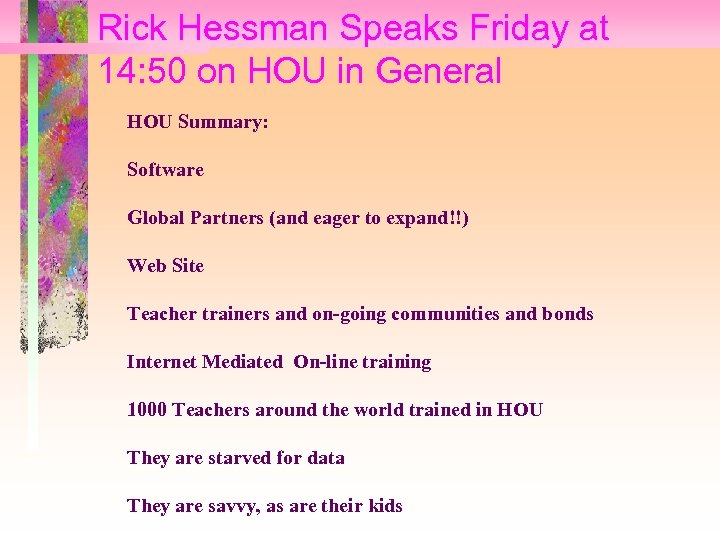 Rick Hessman Speaks Friday at 14: 50 on HOU in General HOU Summary: Software