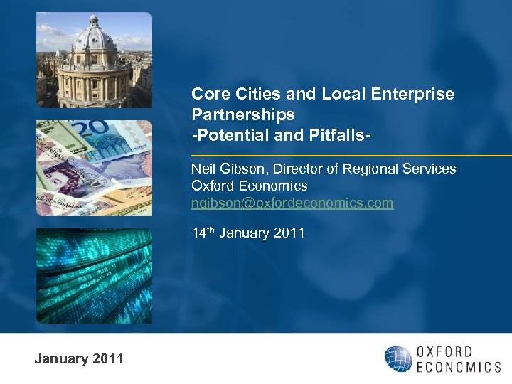 Core Cities and Local Enterprise Partnerships -Potential and Pitfalls. Neil Gibson, Director of Regional