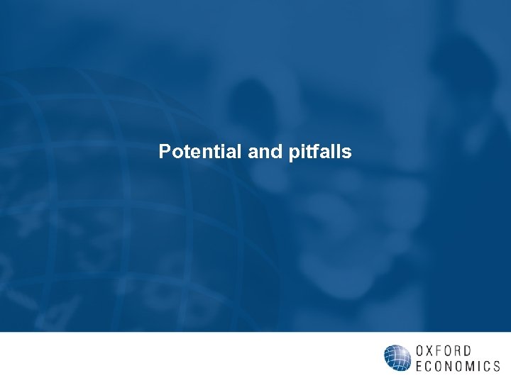 Potential and pitfalls 