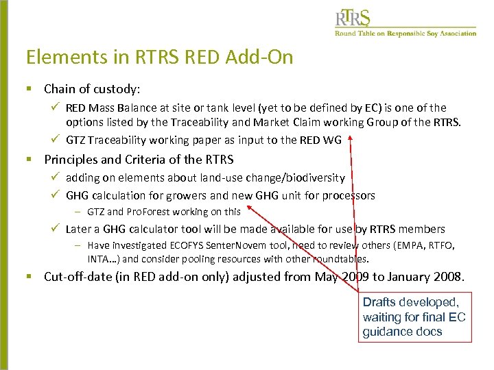 Elements in RTRS RED Add-On § Chain of custody: ü RED Mass Balance at