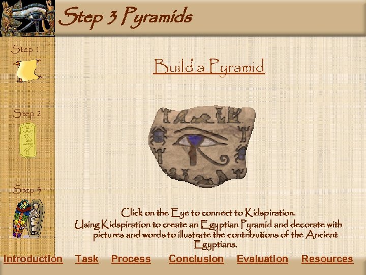 Step 3 Pyramids Step 1 Build a Pyramid Step 2 Step 3 Click on