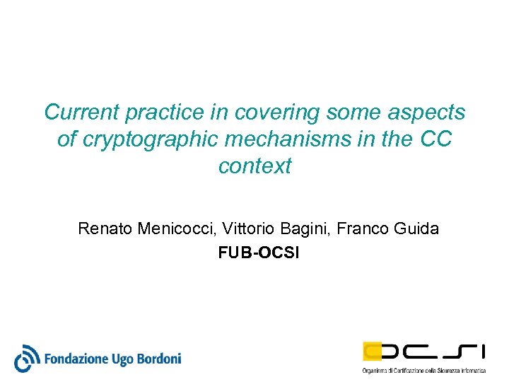 Current practice in covering some aspects of cryptographic mechanisms in the CC context Renato