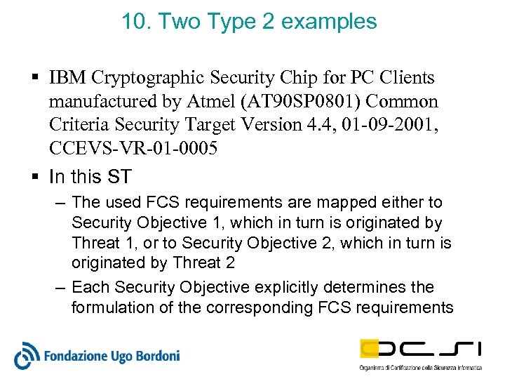 10. Two Type 2 examples § IBM Cryptographic Security Chip for PC Clients manufactured