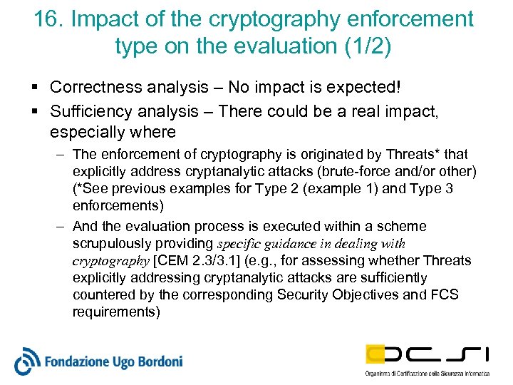 16. Impact of the cryptography enforcement type on the evaluation (1/2) § Correctness analysis