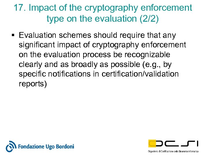17. Impact of the cryptography enforcement type on the evaluation (2/2) § Evaluation schemes