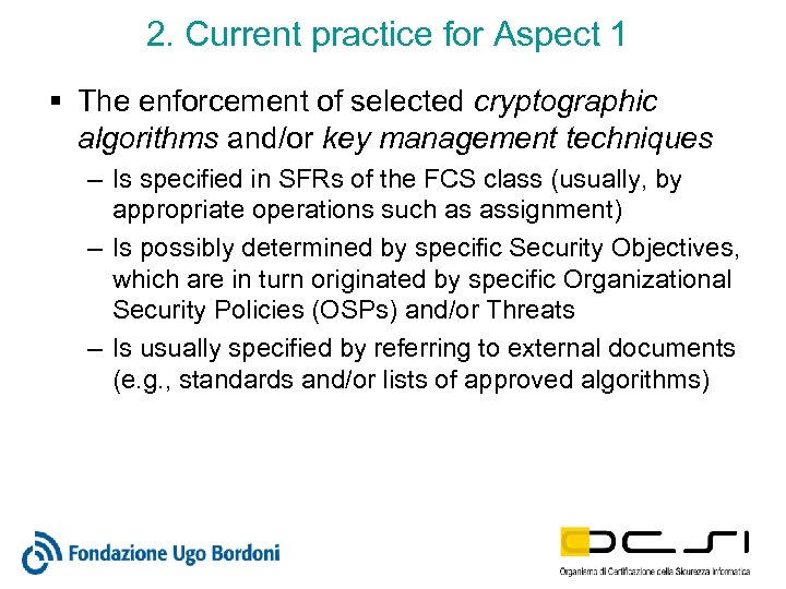 2. Current practice for Aspect 1 § The enforcement of selected cryptographic algorithms and/or