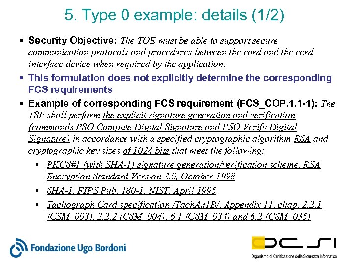 5. Type 0 example: details (1/2) § Security Objective: The TOE must be able