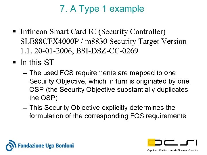 7. A Type 1 example § Infineon Smart Card IC (Security Controller) SLE 88