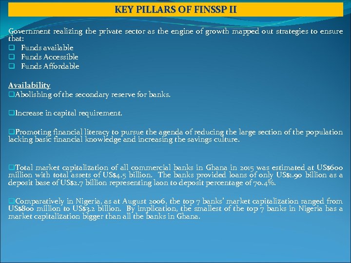 KEY PILLARS OF FINSSP II Government realizing the private sector as the engine of