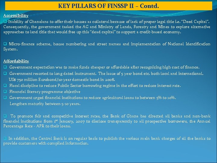 KEY PILLARS OF FINSSP II – Contd. Accessibility q Inability of Ghanaians to offer