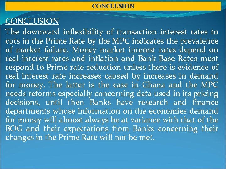 CONCLUSION The downward inflexibility of transaction interest rates to cuts in the Prime Rate