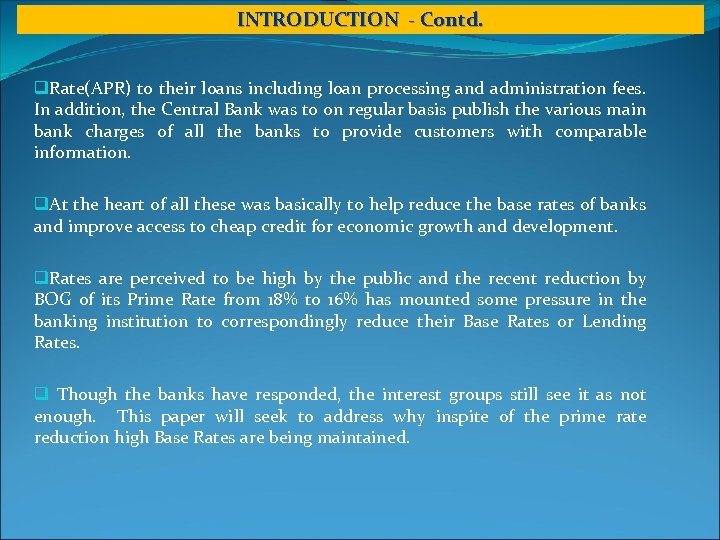 INTRODUCTION - Contd. q. Rate(APR) to their loans including loan processing and administration fees.