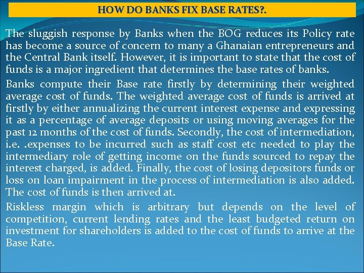 HOW DO BANKS FIX BASE RATES? . The sluggish response by Banks when the