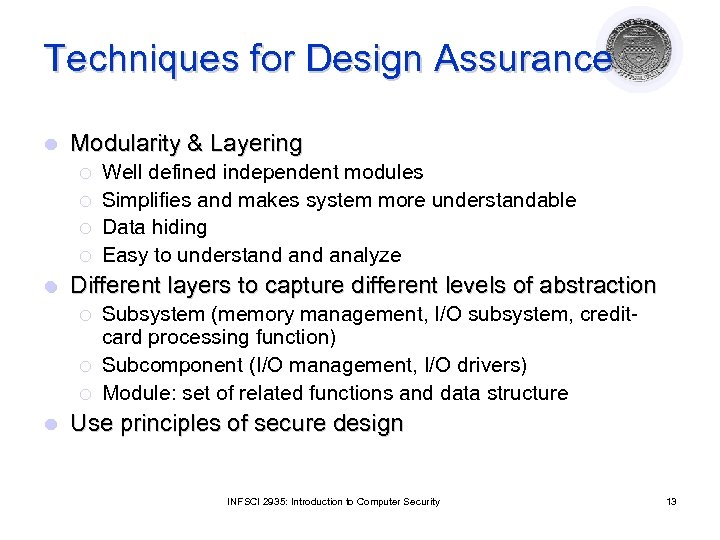 Techniques for Design Assurance l Modularity & Layering ¡ ¡ l Different layers to