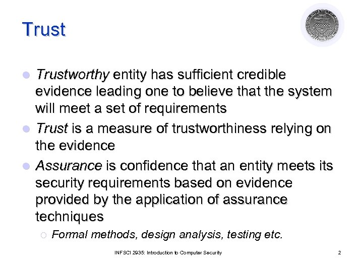 Trustworthy entity has sufficient credible evidence leading one to believe that the system will