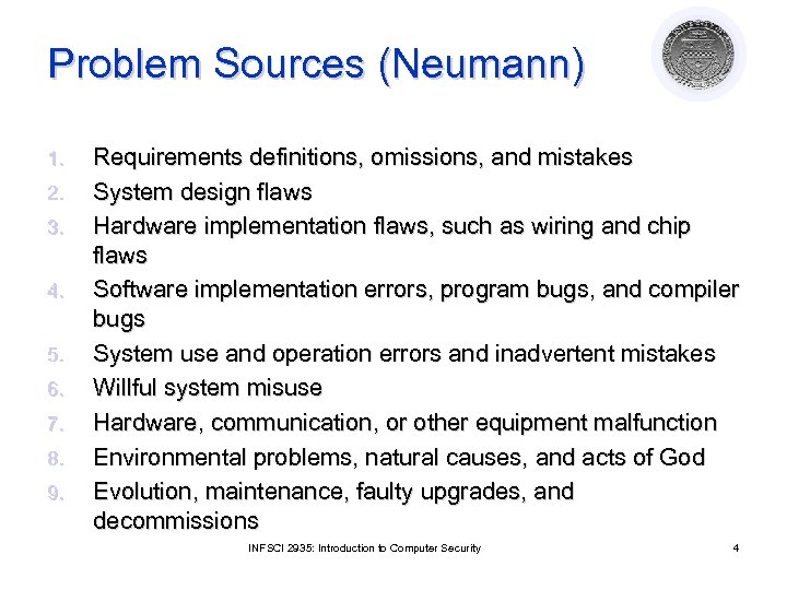Problem Sources (Neumann) 1. 2. 3. 4. 5. 6. 7. 8. 9. Requirements definitions,