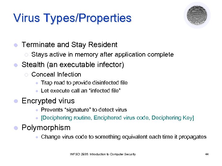 Virus Types/Properties l Terminate and Stay Resident ¡ l Stays active in memory after