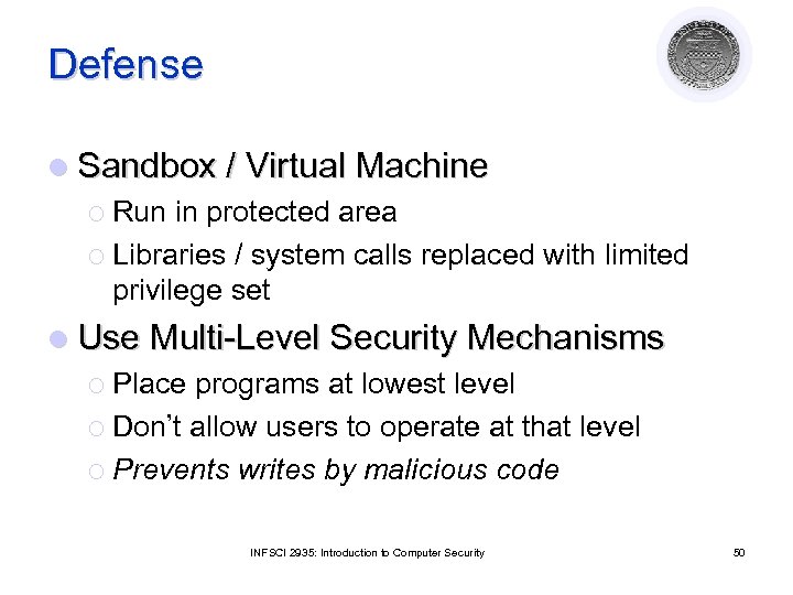 Defense l Sandbox / Virtual Machine ¡ Run in protected area ¡ Libraries /