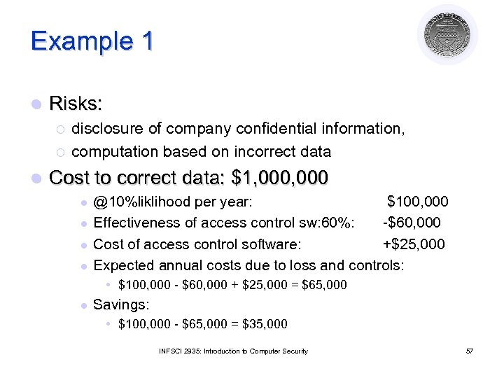 Example 1 l Risks: ¡ ¡ l disclosure of company confidential information, computation based
