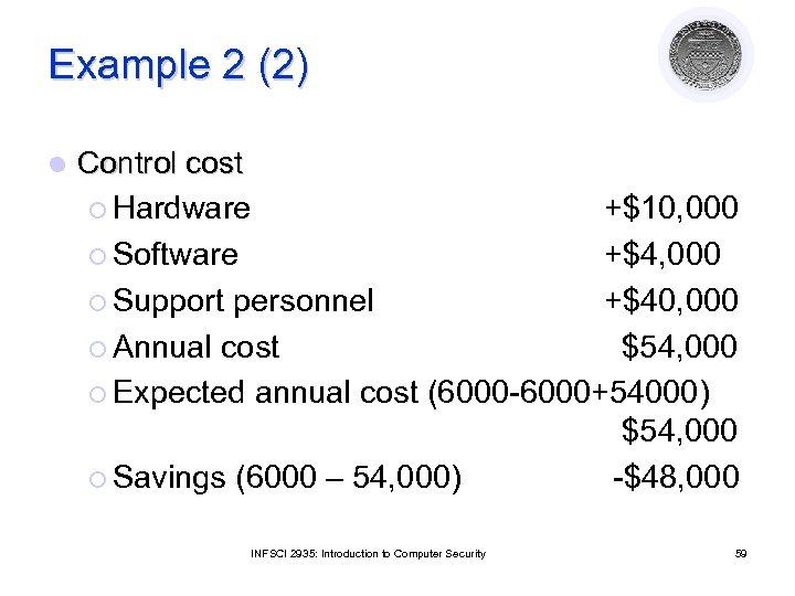 Example 2 (2) l Control cost ¡ Hardware +$10, 000 ¡ Software +$4, 000
