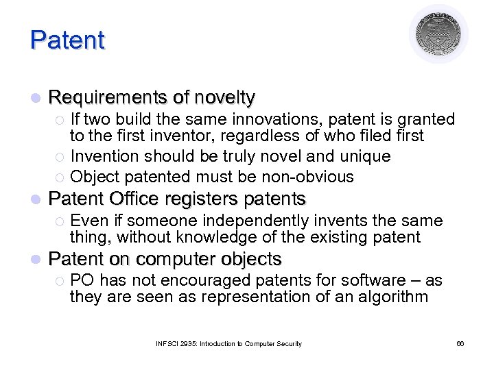 Patent l Requirements of novelty If two build the same innovations, patent is granted