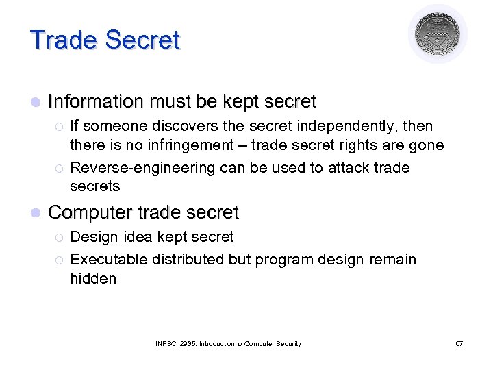 Trade Secret l Information must be kept secret ¡ ¡ l If someone discovers