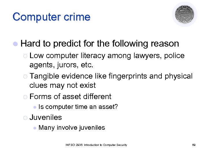 Computer crime l Hard to predict for the following reason ¡ Low computer literacy