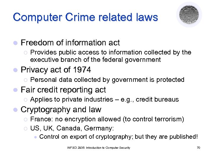 Computer Crime related laws l Freedom of information act ¡ l Privacy act of