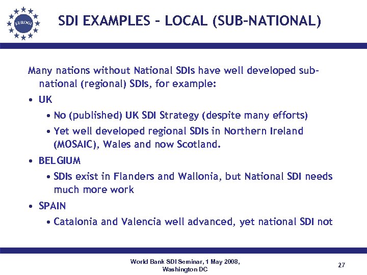 SDI EXAMPLES – LOCAL (SUB-NATIONAL) Many nations without National SDIs have well developed subnational