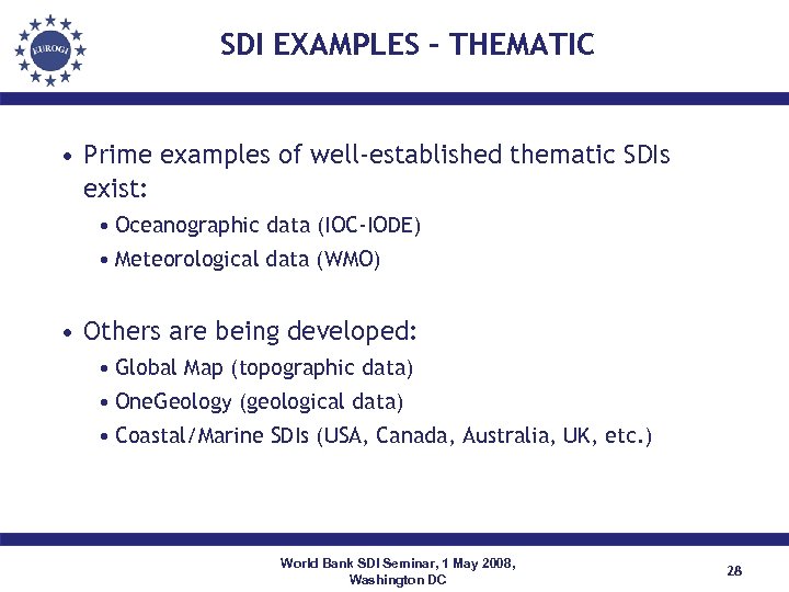 SDI EXAMPLES – THEMATIC • Prime examples of well-established thematic SDIs exist: • Oceanographic