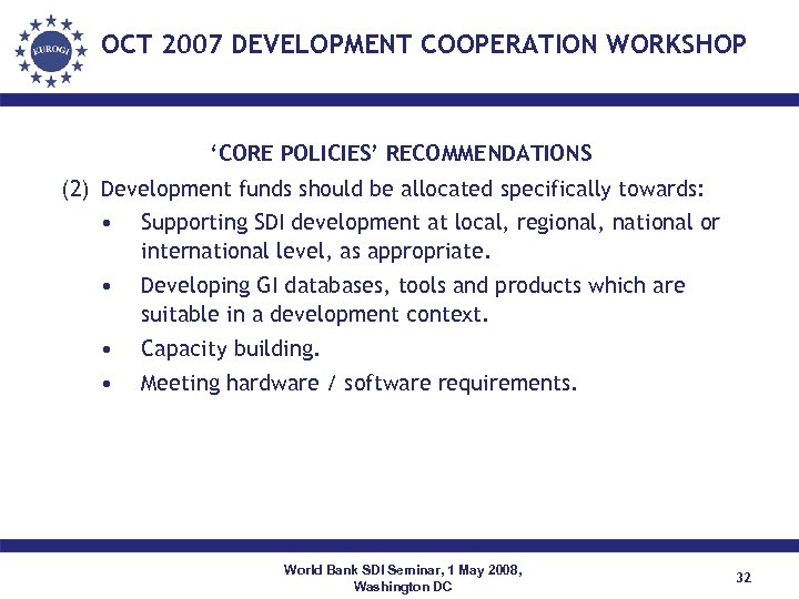 OCT 2007 DEVELOPMENT COOPERATION WORKSHOP ‘CORE POLICIES’ RECOMMENDATIONS (2) Development funds should be allocated