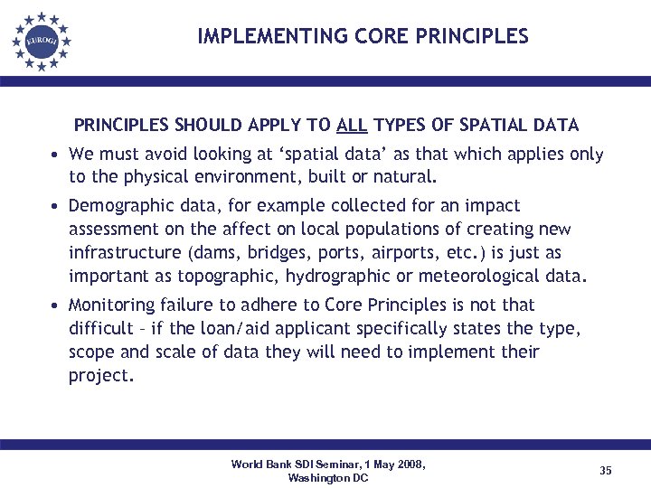 IMPLEMENTING CORE PRINCIPLES SHOULD APPLY TO ALL TYPES OF SPATIAL DATA • We must