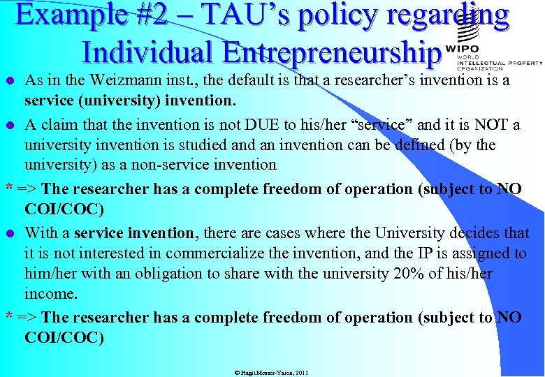 Example #2 – TAU’s policy regarding Individual Entrepreneurship As in the Weizmann inst. ,