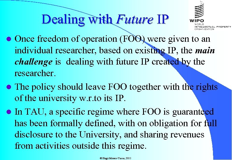 Dealing with Future IP Once freedom of operation (FOO) were given to an individual