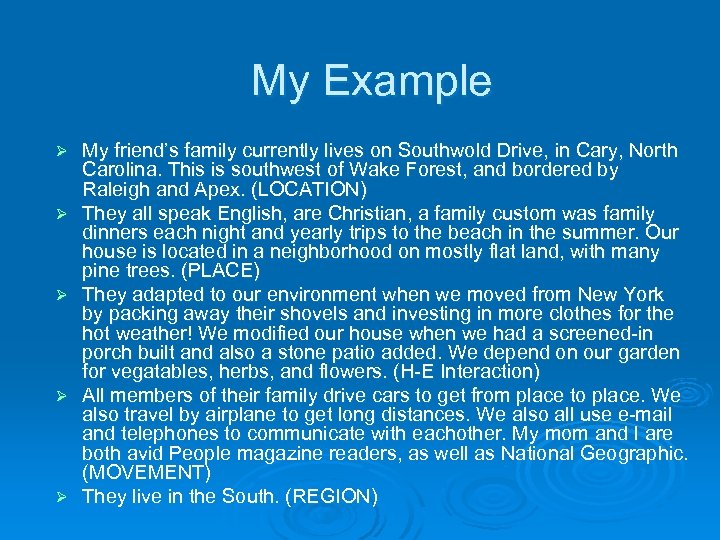 My Example Ø Ø Ø My friend’s family currently lives on Southwold Drive, in
