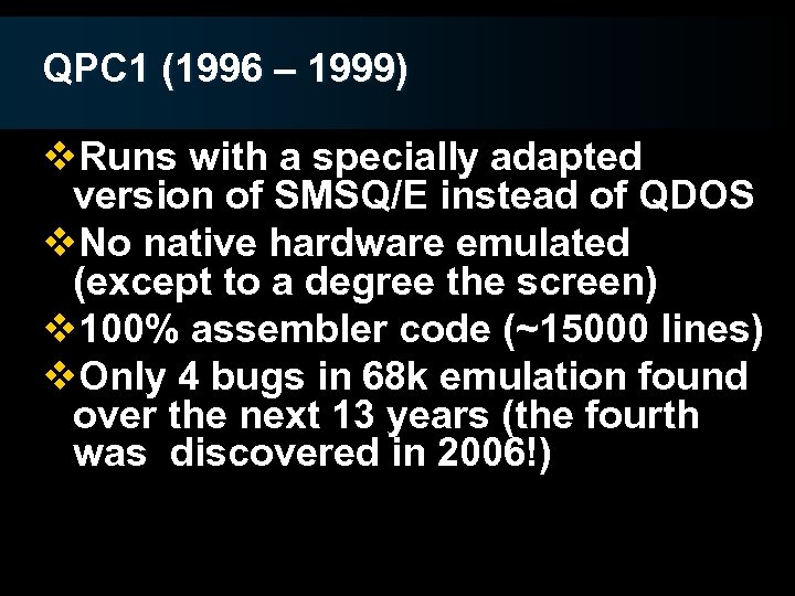 QPC 1 (1996 – 1999) v. Runs with a specially adapted version of SMSQ/E