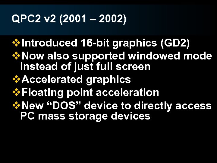 QPC 2 v 2 (2001 – 2002) v. Introduced 16 -bit graphics (GD 2)