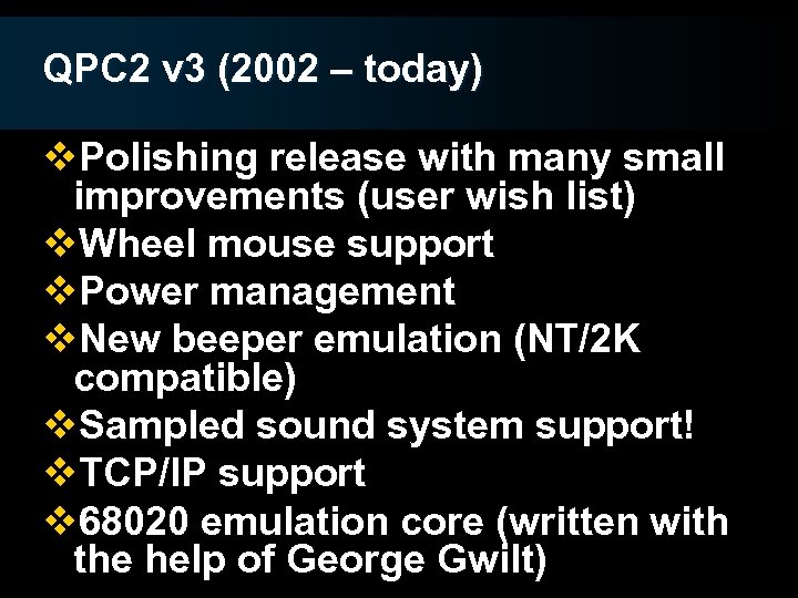 QPC 2 v 3 (2002 – today) v. Polishing release with many small improvements