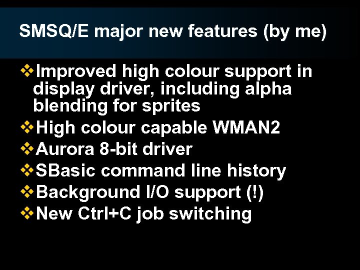 SMSQ/E major new features (by me) v. Improved high colour support in display driver,